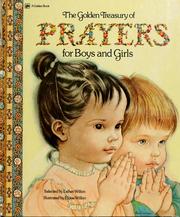 Cover of: The Golden Treasury of prayers for boys and girls by selected by Esther Wilkin ; illustrated by Eloise Wilkin.