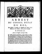 Cover of: Arrest du Conseil d'Etat du roi qui surseoit à l'examen & verification des dettes de la marine & des colonies, autres que du Canada: du 28 novembre 1761.