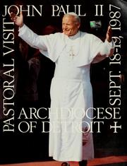 Cover of: John Paul II: pastoral visit, Sept. 18-19, 1987, Archdiocese of Detroit