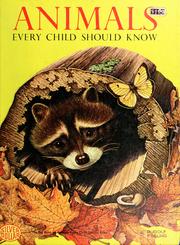 Cover of: Animals every child should know: the big book of animals every child should know.