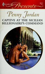 Captive at the Sicilian billionaire's command by Penny Jordan