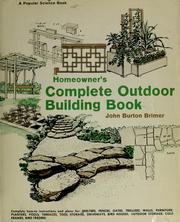 Cover of: Homeowner's complete outdoor building book. by John Burton Brimer