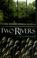 Cover of: Two Rivers