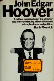 Cover of: John Edgar Hoover: an inquiry into the life and times of John Edgar Hoover, and his relationship to the continuing partnership of crime, business, and politics.