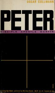 Cover of: Peter; disciple, apostle, martyr by Oscar Cullmann