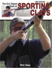 Cover of: The Gun Digest Book Of Sporting Clays (Gun Digest Book of Sporting Clays)