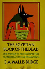 Cover of: The Book of the dead by The Egyptian text with interlinear transliteration and translation, a running translation, introd, etc., by E. A. Wallis Budge.
