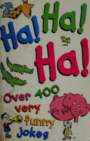 Cover of: Ha! ha! ha!: over 400 very funny jokes