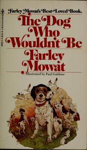 Cover of: The dog who wouldn't be by Farley Mowat