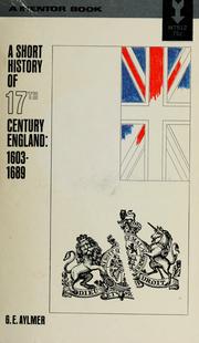 Cover of: A short history of seventeenth-century England. by Gerald Edward Aylmer