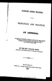 Cover of: Sabbath school teaching, in its principles and practice: an address, delivered at the monthly meeting of the United Sabbath School Teachers of Montreal, on Monday the 14th July, 1845, and published at the request of the committee of the Canada Sunday School Union