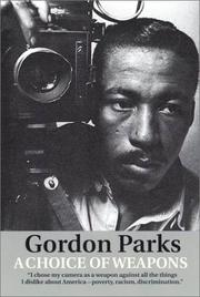 A choice of weapons by Gordon Parks, Gordon Parks
