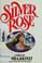 Cover of: Silver rose