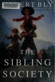 Cover of: The sibling society by Robert Bly, Robert Bly