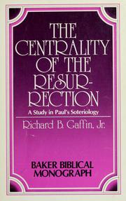 Cover of: The centrality of the Resurrection by Richard B. Gaffin