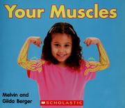 Your muscles by Melvin Berger