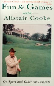 Cover of: Fun & games with Alistair Cooke by Alistair Cooke