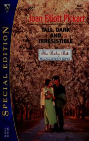 Cover of: Tall, Dark and Irresistible  (The Baby Bet: McAllister's Gifts)