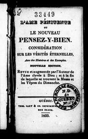 Cover of: L'âme pénitente ou Le nouveau pensez-y-bien: considé ration sur les vérités éternelles, avec des histoires et des exemples