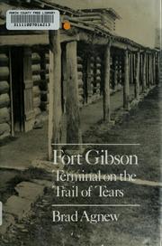 Cover of: Fort Gibson, terminal on the trail of tears by Brad Agnew