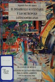 Cover of: El desarrollo sustentable y las metrópolis latinoamericanas by Foro del Ajusco (2nd 1996 Mexico City, Mexico)