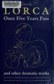 Cover of: Once five years pass and other dramatic works by Federico García Lorca