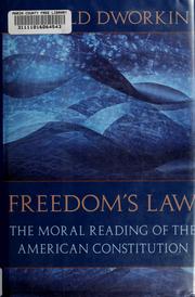 Cover of: Freedom's law: the moral reading of the American Constitution