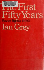Cover of: The first fifty years: Soviet Russia, 1917-67