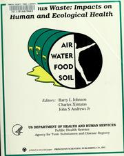 Cover of: Hazardous waste, impacts on human and ecological health by International Congress on Hazardous Waste: Impact on Human and Ecological Health (2nd 1995 Atlanta, Ga.)