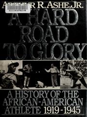 Cover of: A hard road to glory by Arthur Ashe
