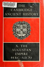 Cover of: The Cambridge ancient history: The Augustan Empire 44 B.C.-A.C. 70