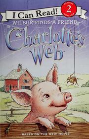 Cover of: Charlotte's Web: Wilbur Finds a Friend (I Can Read Book 2)