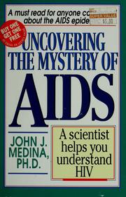 Cover of: Uncovering the mystery of AIDS