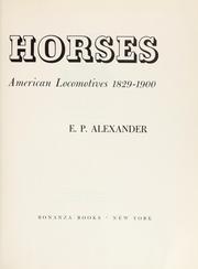 Cover of: Iron horses: American locomotives, 1829-1900.