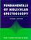 Cover of: Fundamentals of molecular spectroscopy