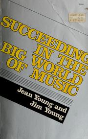 Cover of: Succeeding in the big world of music by Jean Young
