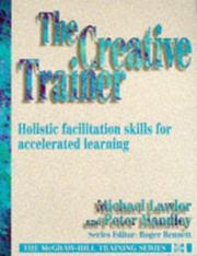 The creative trainer : holistic facilitation skills for accelerated learning