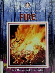 Cover of: The Nature and Science of Fire (Exploring the Science of Nature)