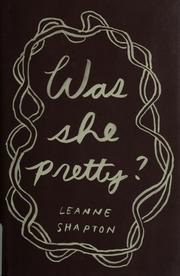 Cover of: Was She Pretty? by Leanne Shapton