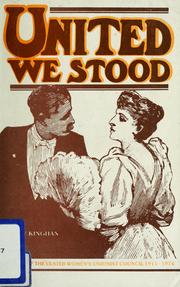 Cover of: United we stood ; the official history of the Ulster Women's Unionist Council, 1911-1974