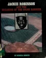 Cover of: Jackie Robinson and the breaking of the color barrier by Russell Shorto