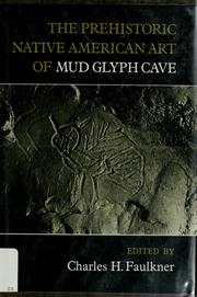 Cover of: The Prehistoric native American art of Mud Glyph Cave