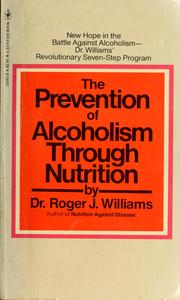 Cover of: The prevention of alcoholism through nutrition