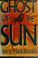 Cover of: Ghost of the sun
