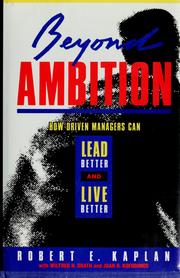 Cover of: Beyond ambition: how driven managers can lead better and live better