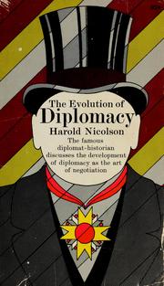 Cover of: The evolution of diplomacy by Nicolson, Harold George Sir