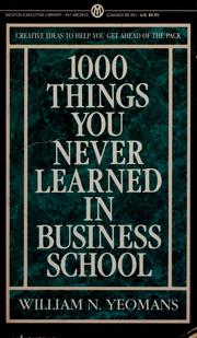 Cover of: 1000 things you never learned in business school by William N. Yeomans