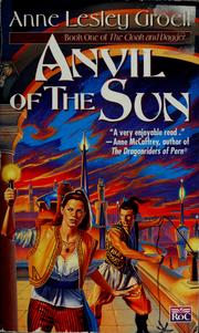 Cover of: Anvil of the sun by Anne Lesley Groell