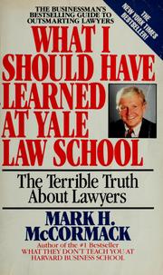 Cover of: What I Should Have Learned at Yale Law School by Mark H. McCormack