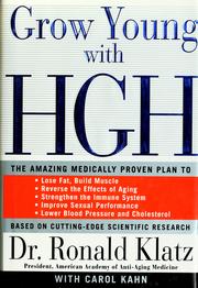 Cover of: Grow young with HGH: the amazing medically proven plan to ...